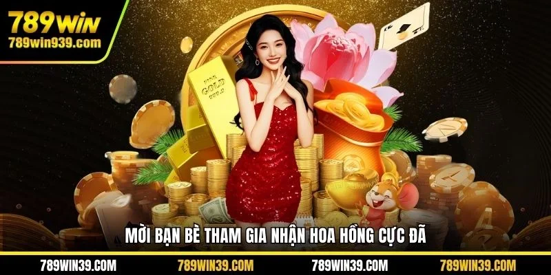 Mời bạn bè tham gia nhận hoa hồng cực đã