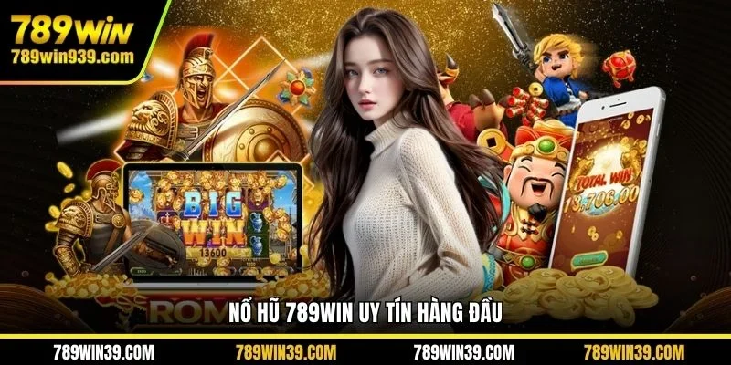 Nổ hũ 789WIN uy tín hàng đầu